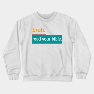 Bruh. Read Your Bible Vintage Crewneck Sweatshirt